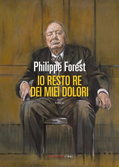 Io resto re dei miei dolori (eBook, ePUB) - Forest, Philippe