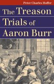 The Treason Trials of Aaron Burr (eBook, ePUB) The Treason Trials of Aaron Burr (eBook, ePUB)