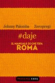 #daje - Il manuale di chi tifa Roma (eBook, ePUB)