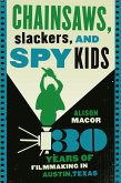 Chainsaws, Slackers, and Spy Kids (eBook, ePUB)