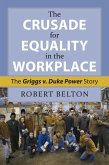 The Crusade for Equality in the Workplace (eBook, ePUB) The Crusade for Equality in the Workplace (eBook, ePUB)