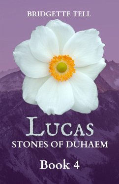 Lucas (Stones of Duhaem, #4) (eBook, ePUB) - Tell, Bridgette Lucas (Stones of Duhaem, #4) (eBook, ePUB) - Tell, Bridgette