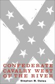 Confederate Cavalry West of the River (eBook, ePUB) Confederate Cavalry West of the River (eBook, ePUB)