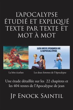 L'APOCALYPSE ETUDIÉ ET EXPLIQUÉ TEXTE PAR TEXTE ET MOT À MOT (eBook, ePUB) Cover L'APOCALYPSE ETUDIÉ ET EXPLIQUÉ TEXTE PAR TEXTE ET MOT À MOT (eBook, ePUB)