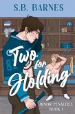 Two for Holding (Minor Penalties, #1) (eBook, ePUB)
