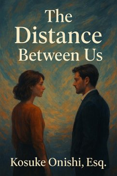 The Distance Between Us (eBook, ePUB) - Onishi, Kosuke The Distance Between Us (eBook, ePUB) - Onishi, Kosuke