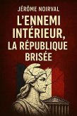 L'ennemi intérieur, la République brisée (eBook, ePUB)