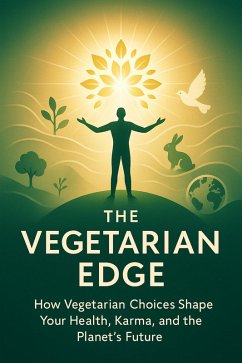 The Vegetarian Edge - How Vegetarian Choices Shape Your Health, Karma, and the Planet's Future (eBook, ePUB) - Rani, Hema