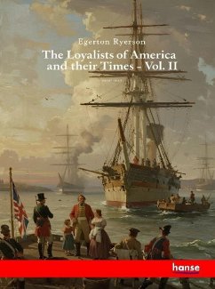 The Loyalists of America and their Times
