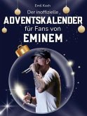 Der inoffizielle Adventskalender für Fans von Eminem Der inoffizielle Adventskalender für Fans von Eminem