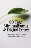 60 Tage Minimalismus & Digital Detox - Die Challenge für mehr Klarheit, Ordnung und Ruhe im Alltag