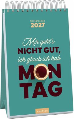 Cover Wochenkalender Mir geht's nicht gut, ich glaub ich hab Montag 2027