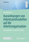Auswirkungen von Arbeitszeitmodellen auf die Arbeitsorganisation Auswirkungen von Arbeitszeitmodellen auf die Arbeitsorganisation