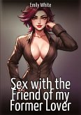 Sex with the Friend of my Former Lover