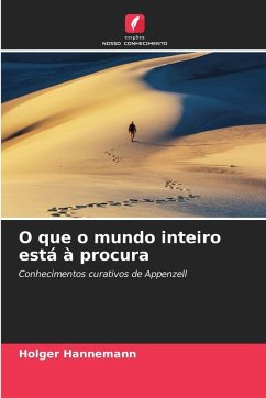 O que o mundo inteiro está à procura - HANNEMANN, HOLGER
