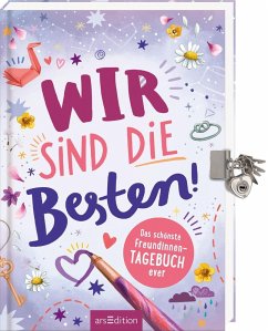 Cover Wir sind die Besten! Das schönste Freundinnen-Tagebuch ever