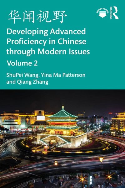 Developing Advanced Proficiency in Chinese through Modern Issues Volume 2 (eBook, ePUB)