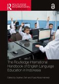 The Routledge International Handbook of English Language Education in Indonesia (eBook, ePUB) The Routledge International Handbook of English Language Education in Indonesia (eBook, ePUB)