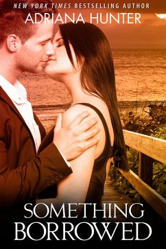 Something Borrowed (eBook, ePUB) - Adriana Hunter Something Borrowed (eBook, ePUB) - Adriana Hunter
