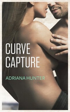 Curve Capture (eBook, ePUB) - Adriana Hunter Curve Capture (eBook, ePUB) - Adriana Hunter