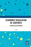 Economic Regulation of Airports (eBook, ePUB) Economic Regulation of Airports (eBook, ePUB)