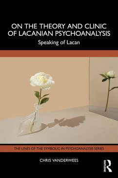 On the Theory and Clinic of Lacanian Psychoanalysis (eBook, PDF) - Vanderwees, Chris