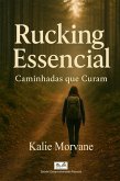 Rucking Essencial - Caminhadas que Curam (eBook, ePUB) Rucking Essencial - Caminhadas que Curam (eBook, ePUB)