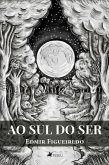 Ao Sul do ser (eBook, ePUB) Ao Sul do ser (eBook, ePUB)