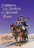 Explorers and Settlers of Spanish Texas (eBook, ePUB) Explorers and Settlers of Spanish Texas (eBook, ePUB)