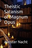 Theistic Satanism of Magnum Opus (eBook, ePUB)