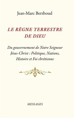 LE RÈGNE TERRESTRE DE DIEU - Berthoud, Jean-Marc