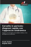Cervello in pericolo: diagnosi rapida con l'approccio sindromico Cervello in pericolo: diagnosi rapida con l'approccio sindromico