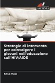Strategie di intervento per coinvolgere i giovani nell'educazione sull'HIV/AIDS Strategie di intervento per coinvolgere i giovani nell'educazione sull'HIV/AIDS