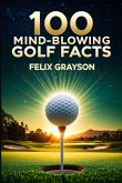 100 Mind-Blowing Golf Facts