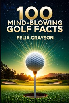 Cover 100 Mind-Blowing Golf Facts