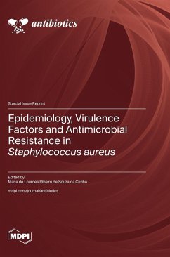 Epidemiology, Virulence Factors and Antimicrobial Resistance in Staphylococcus aureus Epidemiology, Virulence Factors and Antimicrobial Resistance in Staphylococcus aureus