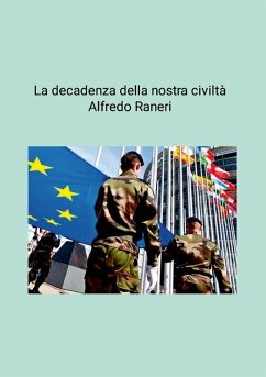 la decadenza della nostra civiltà - Raneri, Alfredo
