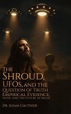 The Shroud, UFOS, and The Question of Truth