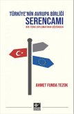 Türkiyenin Avrupa Birligi Serencami Türkiyenin Avrupa Birligi Serencami