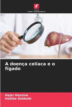A doença celíaca e o fígado - Hassine, Hajer;Debbabi, Habiba
