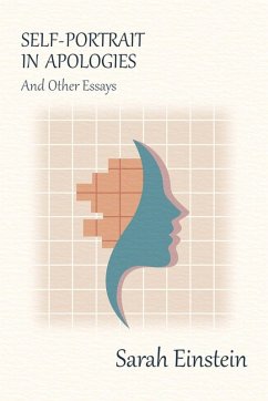 Self-Portrait in Apologies and Other Essays - Einstein, Sarah