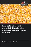 Risposta di alcuni genotipi di mais alla malattia del marciume tardivo Risposta di alcuni genotipi di mais alla malattia del marciume tardivo