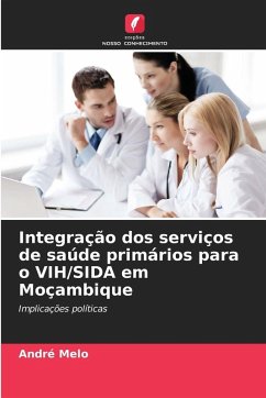 Integração dos serviços de saúde primários para o VIH/SIDA em Moçambique - Melo, André