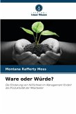 Ware oder Würde? Ware oder Würde?