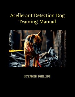 Accelerant Detection Dog Training Manual - Phillips, Stephen