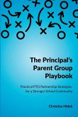 The Principal's Parent Group Playbook The Principal's Parent Group Playbook