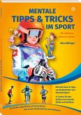 Mentale Tipps & Tricks im Sport Mentale Tipps & Tricks im Sport