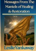 Messages From The Mantles of Healing & Restoration
