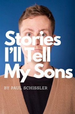Stories I'll Tell My Sons - Schissler, Paul