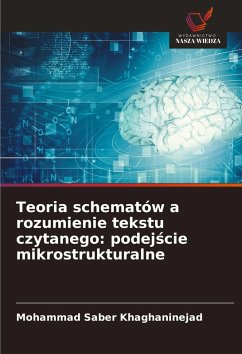 Teoria schematów a rozumienie tekstu czytanego: podej¿cie mikrostrukturalne - Khaghaninejad, Mohammad Saber Teoria schematów a rozumienie tekstu czytanego: podej¿cie mikrostrukturalne - Khaghaninejad, Mohammad Saber
